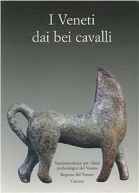 I Veneti dai bei cavalli  - Libro Canova 2003, Grandi libri | Libraccio.it