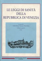 Le leggi di sanità della Repubblica di Venezia. Vol. 4: Fonti per la storia della sanità.