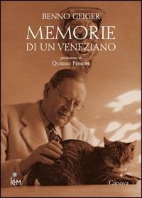 Memorie di un veneziano - Benno Geiger - Libro Canova 2009, Canova memorie | Libraccio.it