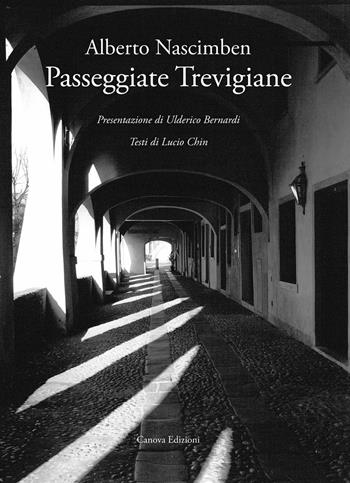Passeggiate trevigiane - Alberto Nascimben, Lucio Chin - Libro Canova 2015, Veneto immagini | Libraccio.it