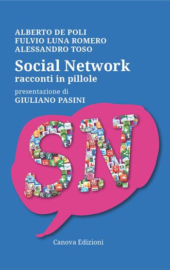 Social network. Racconti in pillole - Alberto De Poli, Fulvio Luna Romero, Alessandro Toso - Libro Canova 2015, CanovaReti | Libraccio.it