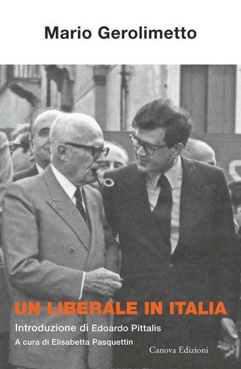 Un liberale in Italia - Mario Gerolimetto - Libro Canova 2019, Libreria | Libraccio.it