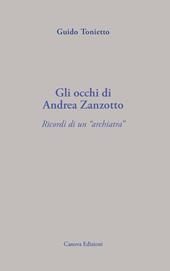 Gli occhi di Andrea Zanzotto. Ricordi di un «archiatra»