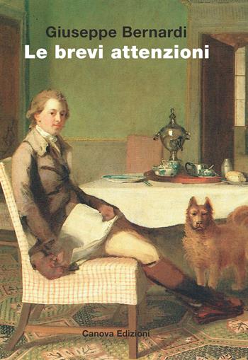 Le brevi attenzioni - Giuseppe Bernardi - Libro Canova 2023, Libreria | Libraccio.it