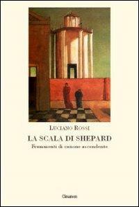 La scala di Shepard. Frammenti di canone ascendente - Luciano Rossi - Libro Clinamen 2007, Il diforàno | Libraccio.it