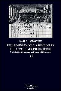 L' illuminismo e la rinascita dell'ateismo filosofico - Carlo Tamagnone - Libro Clinamen 2008, Il diforàno | Libraccio.it