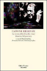 Canone Deleuze. La storia della filosofia come divenire del pensiero - Manlio Iofrida, Francesco Cerrato, Andrea Spreafico - Libro Clinamen 2008, Philosophia | Libraccio.it