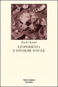 L' esperienza e l'insieme totale. L'orizzonte di Husserl e il principio del realismo critico - Paolo Landi - Libro Clinamen 2009, Philosophia | Libraccio.it