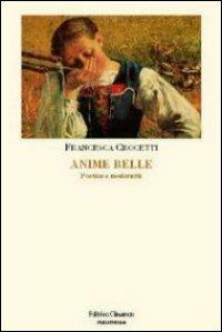 Anime belle. Poetica e modernità - Francesca Crocetti - Libro Clinamen 2009, Philosophia | Libraccio.it