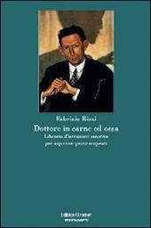 Dottore in carne ed ossa. Libretto di istruzioni emotive per aspiranti psicoterapeuti
