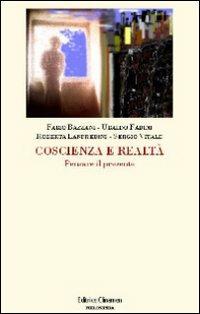 Coscienza e realtà. Pensare il presente  - Libro Clinamen 2010, Philosophia | Libraccio.it