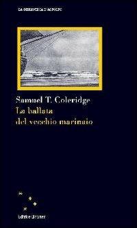 La ballata del vecchio marinaio - Samuel Taylor Coleridge - Libro Clinamen 2010, La biblioteca d'Astolfo | Libraccio.it