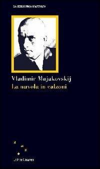 La nuvola in calzoni - Vladimir Majakovskij - Libro Clinamen 2011, La biblioteca d'Astolfo | Libraccio.it
