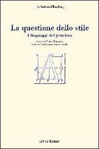 La questione dello stile. I linguaggi del pensiero  - Libro Clinamen 2012, La scrittura filosofica | Libraccio.it