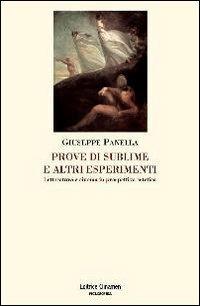 Prove di sublime e altri esperimenti. Letteratura e cinema in prospettiva estetica - Giuseppe Panella - Libro Clinamen 2013, Philosophia | Libraccio.it