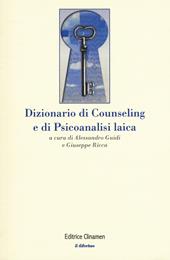Dizionario di counseling e di psicoanalisi laica