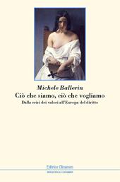 Ciò che siamo, ciò che vogliamo. Dalla crisi dei valori all'Europa del diritto