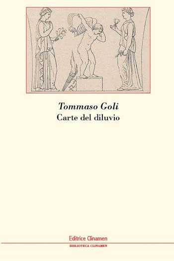 Carte del diluvio - Tommaso Goli - Libro Clinamen 2020, Biblioteca Clinamen | Libraccio.it