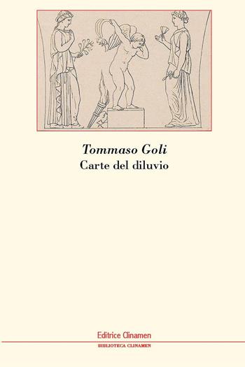 Carte del diluvio - Tommaso Goli - Libro Clinamen 2020, Biblioteca Clinamen | Libraccio.it