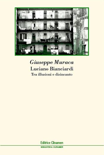 Luciano Bianciardi. Tra illusioni e disincanto - Giuseppe Muraca - Libro Clinamen 2023, Biblioteca Clinamen | Libraccio.it