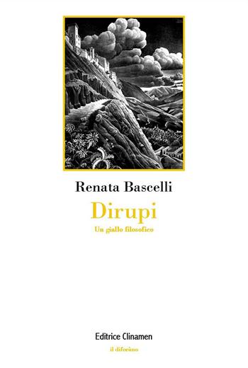 Dirupi. Un giallo filosofico - Renata Bascelli - Libro Clinamen 2024, Il diforàno | Libraccio.it