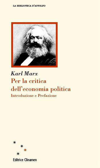 Per la critica dell'economia politica. Introduzione e Prefazione - Karl Marx - Libro Clinamen 2024, La biblioteca d'Astolfo | Libraccio.it