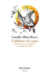L'alfabeto dei sogni. Riflessioni di un viaggiatore ai margini della notte