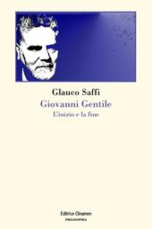 Giovanni Gentile. L'inizio e la fine