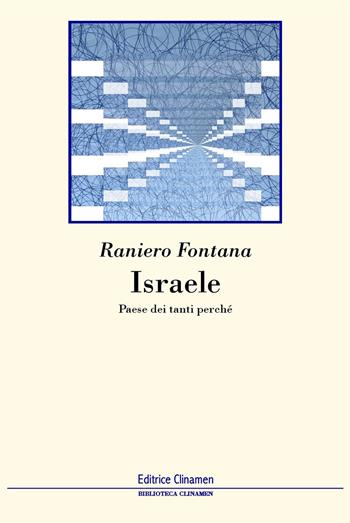 Israele. Paese dei tanti perché - Raniero Fontana - Libro Clinamen 2026, Biblioteca Clinamen | Libraccio.it