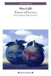 Tenere all'oscuro. Etica e politica della segretezza