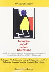 Individuo, società, cultura, educazione. Manuale di scienze dell'educazione.