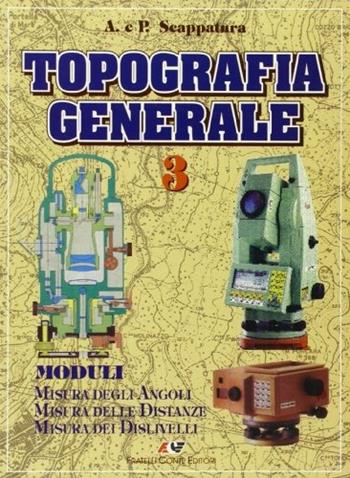Topografia generale. per geometri. Vol. 3 - Achille Scappatura, Pierpaolo Scappatura - Libro Conte Edizioni 2001 | Libraccio.it