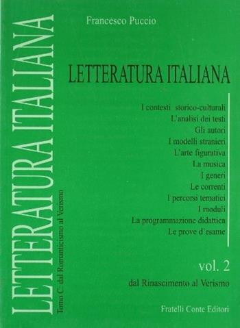Letteratura italiana. Dal Rinascimento al verismo. Tomo C: Dal Romanticismo al verismo. Per le Scuole superiori. Vol. 2 - Francesco Puccio - Libro Conte Edizioni 2002 | Libraccio.it