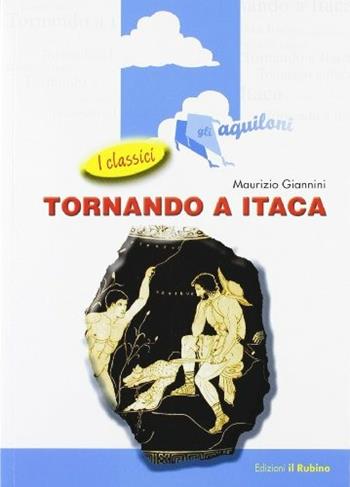 Tornando a Itaca - Maurizio Giannini - Libro Il Rubino 2007 | Libraccio.it