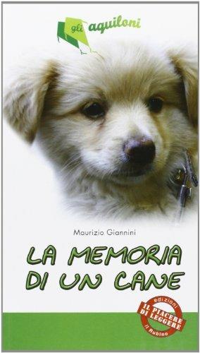 La memoria di un cane - Maurizio Giannini - Libro Il Rubino 2008 | Libraccio.it