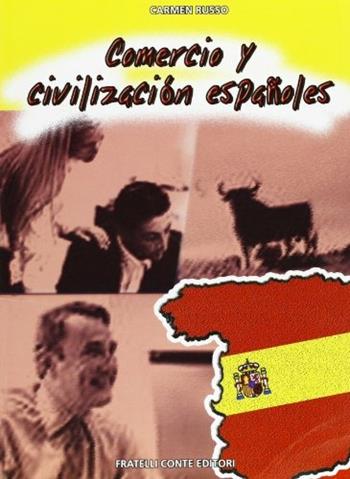 Comercio y civilizacion espanoles. Per gli Ist. tecnici e professionali - Carmen Russo - Libro Conte Edizioni 2008 | Libraccio.it