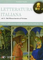 Letteratura italiana. Vol. 2: Dal Rinascimento al verismo. Tomo A: Dalla seconda metà del '500 alla prima metà del '700.