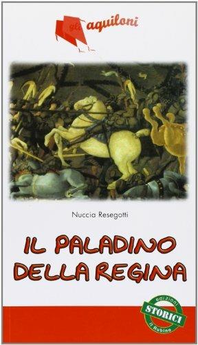 Il paladino della regina - Nuccia Resegotti - Libro Il Rubino 2009 | Libraccio.it