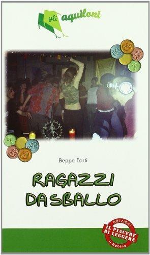 Ragazzi da sballo - Beppe Forti - Libro Federico & Ardia 2009 | Libraccio.it
