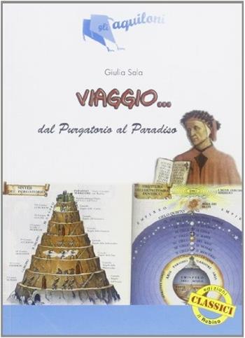 Viaggio... dal purgatorio al paradiso - Giulia Sala - Libro Il Rubino 2009 | Libraccio.it