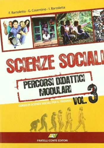 Scienze sociali. Percorsi didattici modulari. Con espansione online. Vol. 3 - F. Bartoletta, G. Cosentino, I. Bartoletta - Libro Il Rubino 2009 | Libraccio.it