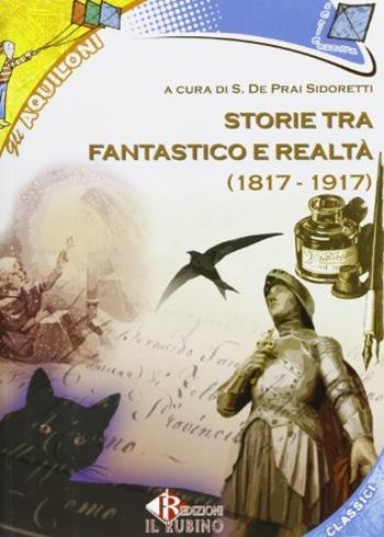 Storie tra fantastico e realtà 1817-1917. Con CD Audio. Con CD-ROM - Stefania De Prai Sildoretti - Libro Il Rubino 2011 | Libraccio.it