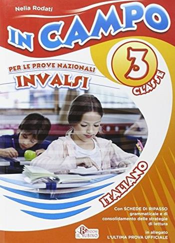 In campo. Prove INVALSI. Per la Scuola media - Rodati - Libro Il Rubino 2014 | Libraccio.it