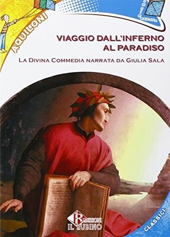 Viaggio dall'inferno al paradiso. Divina Commedia. Con espansione online - Dante Alighieri - Libro Il Rubino 2015 | Libraccio.it
