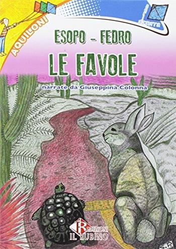 Le favole di Esopo.  - Libro Il Rubino 2017 | Libraccio.it