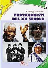 Protagonisti del XX secolo. Con espansione online