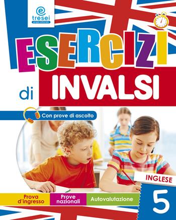 Esercizi di INVALSI. Inglese. Per la 5ª classe elementare  - Libro Tre Sei Scuola 2022 | Libraccio.it