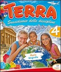 Terra. Sussidiario delle discipline. Storia e geografia. Per la 4ª classe elementare  - Libro Tre Sei Scuola 2009 | Libraccio.it