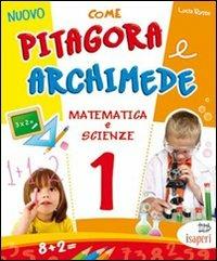 Nuovo Come Pitagora e Archimede. Per la Scuola elementare. Vol. 1 - Lucia Russo - Libro Tre Sei Scuola 2010 | Libraccio.it