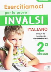 Esercitiamoci per le prove INVALSI. Italiano. Per la 2ª classe elementare